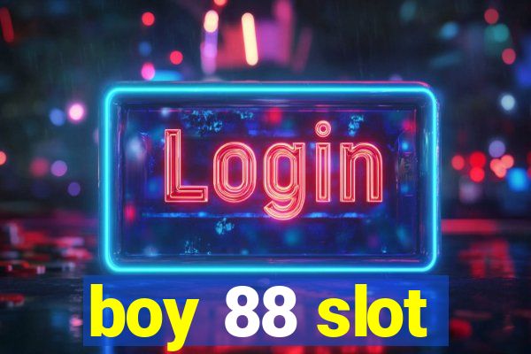 boy 88 slot