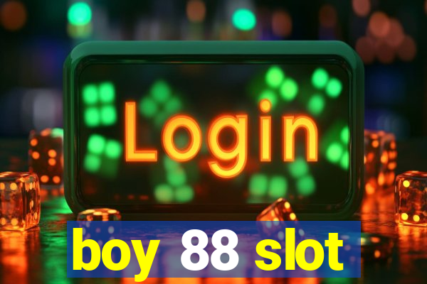 boy 88 slot