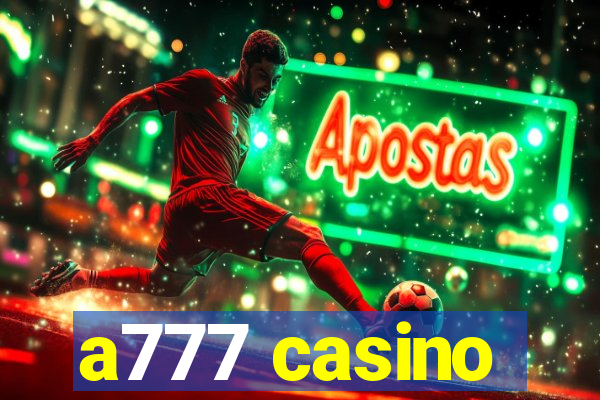 a777 casino