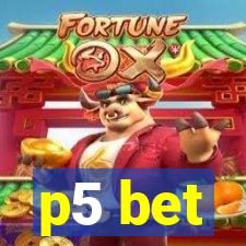 p5 bet