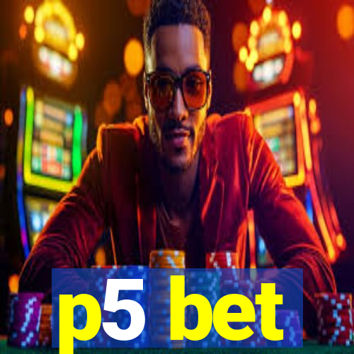 p5 bet