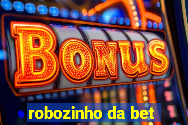 robozinho da bet