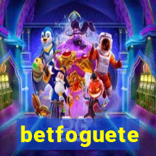 betfoguete