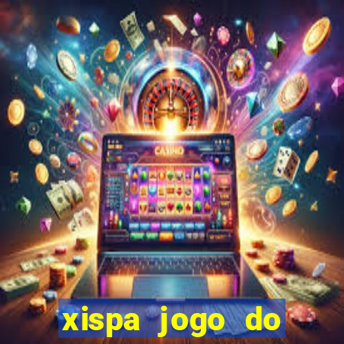 xispa jogo do bicho tabela