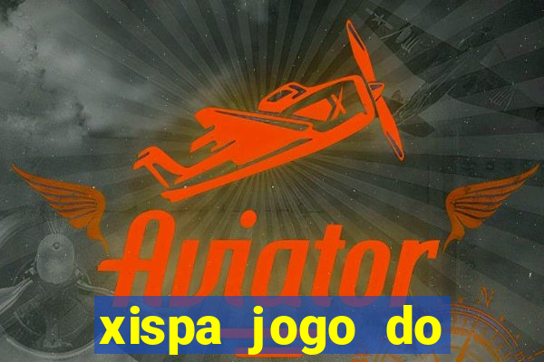 xispa jogo do bicho tabela