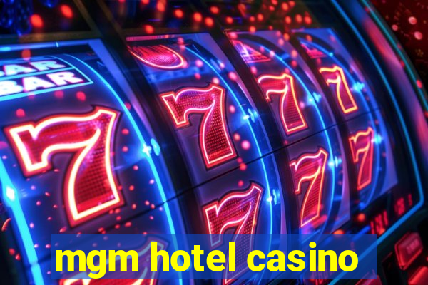 mgm hotel casino