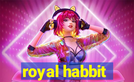 royal habbit