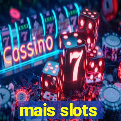 mais slots