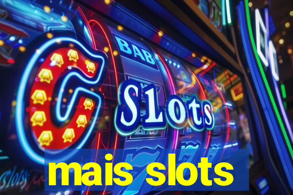 mais slots