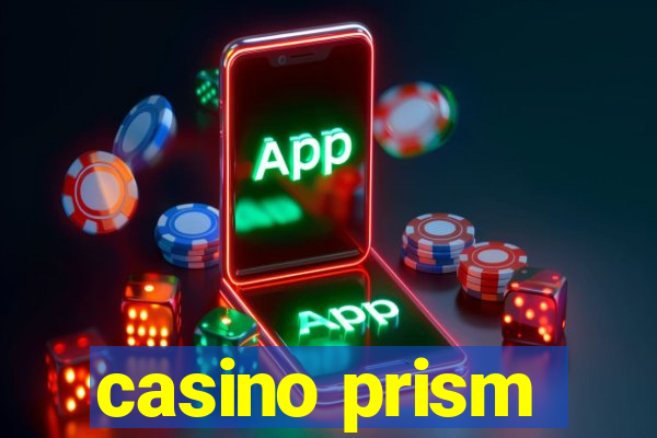 casino prism