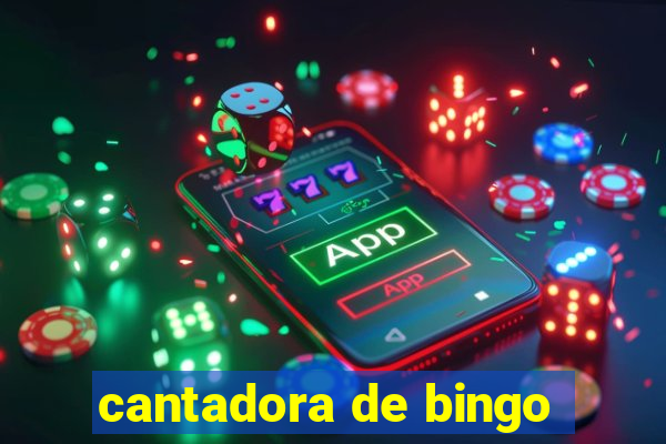 cantadora de bingo