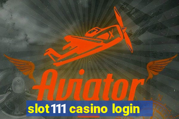 slot111 casino login