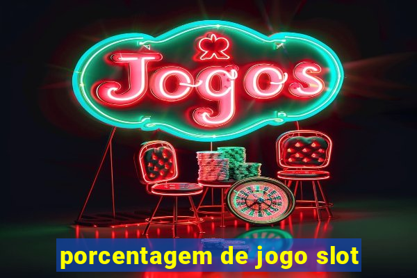 porcentagem de jogo slot