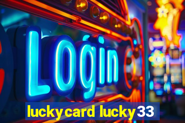 luckycard lucky33