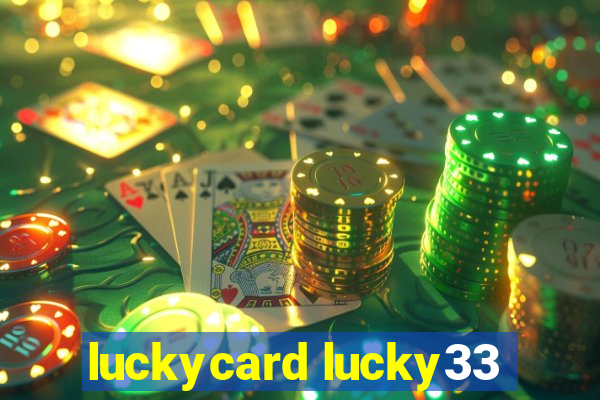 luckycard lucky33