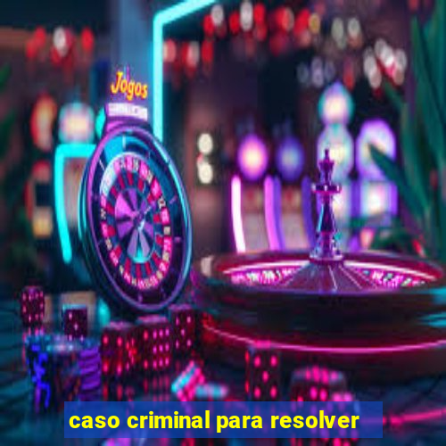 caso criminal para resolver