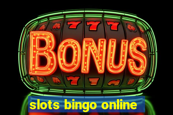 slots bingo online