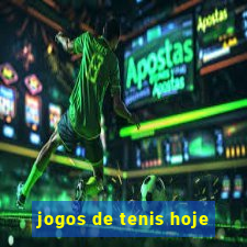 jogos de tenis hoje