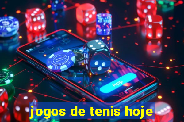 jogos de tenis hoje