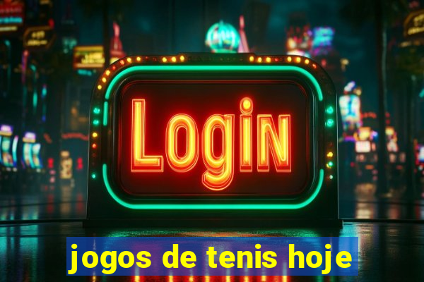 jogos de tenis hoje