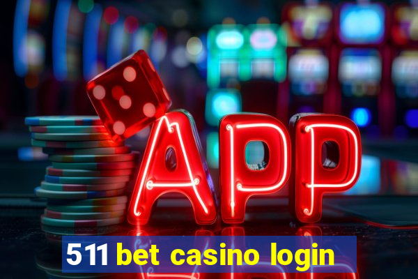 511 bet casino login