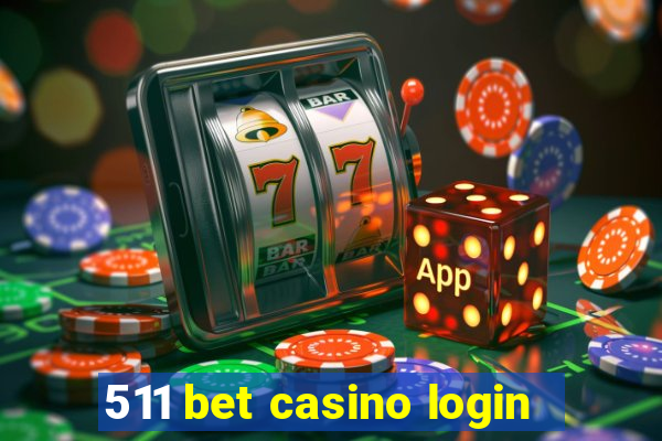 511 bet casino login