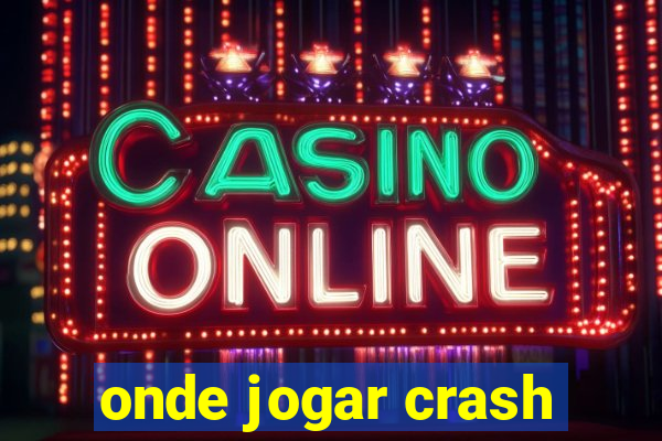 onde jogar crash