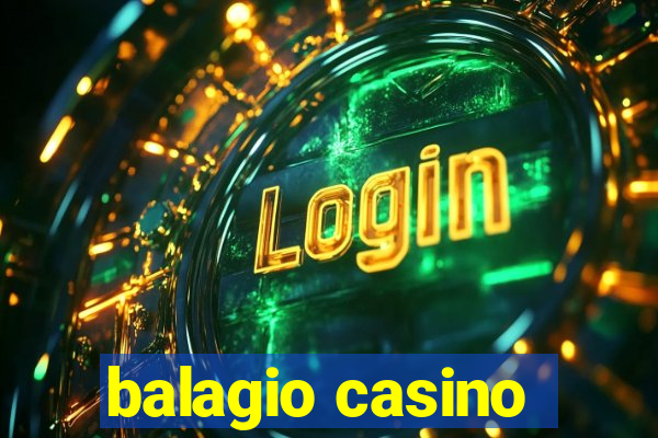 balagio casino