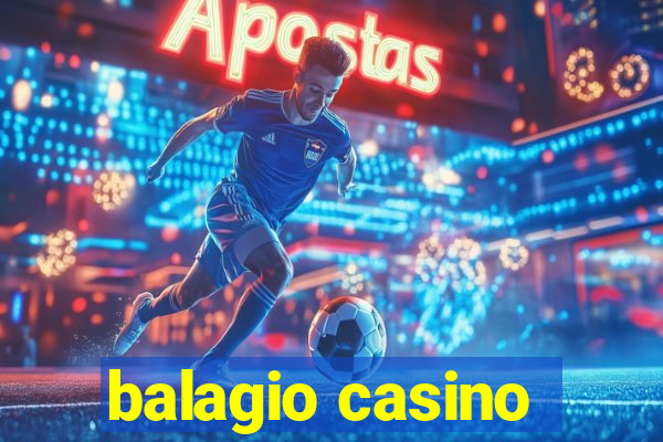 balagio casino