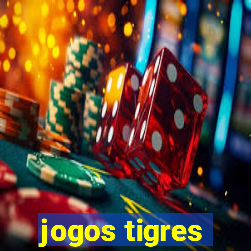 jogos tigres