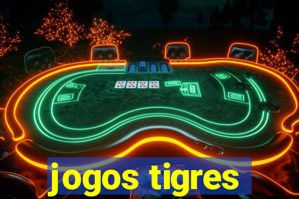 jogos tigres