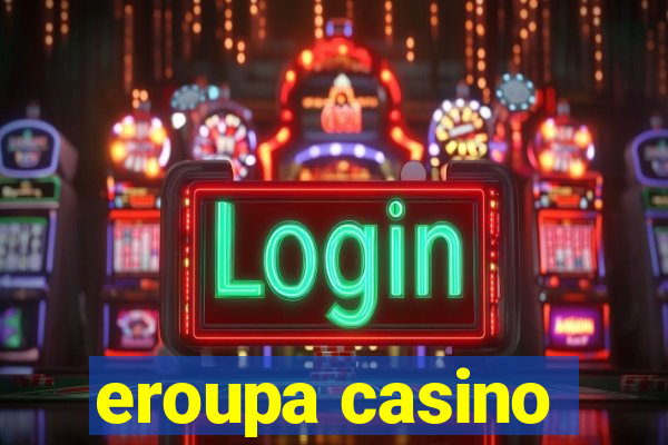 eroupa casino