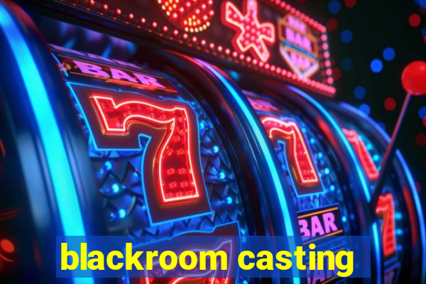 blackroom casting