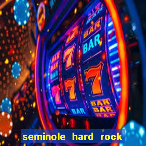 seminole hard rock and casino hotel