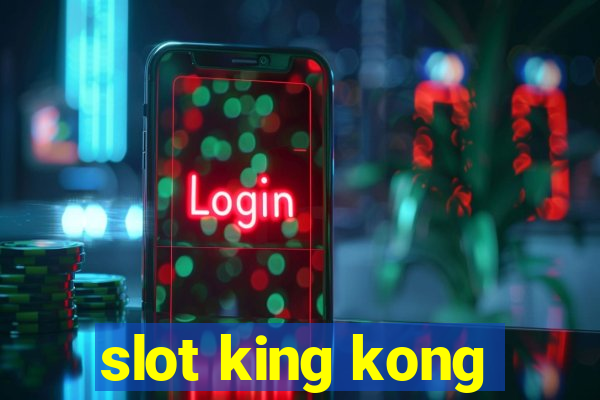 slot king kong