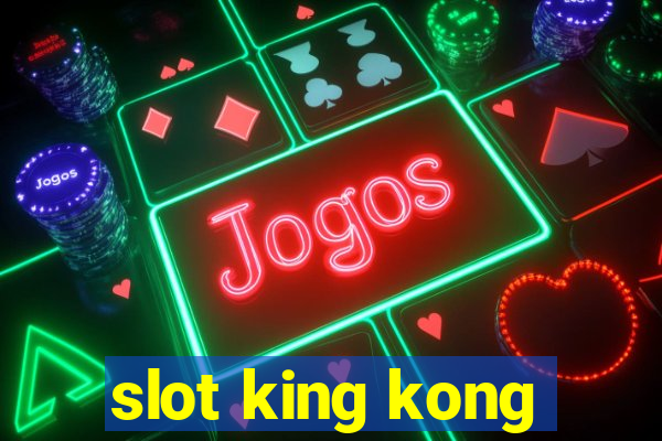 slot king kong