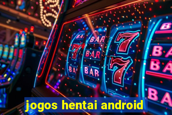 jogos hentai android