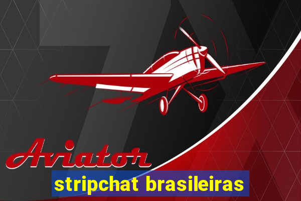 stripchat brasileiras