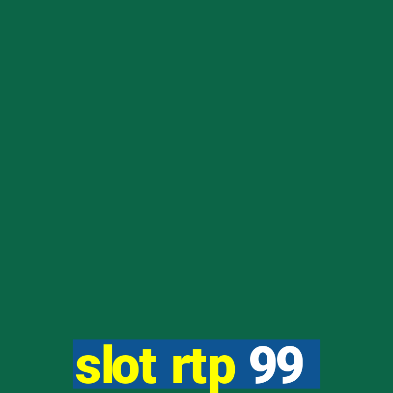 slot rtp 99