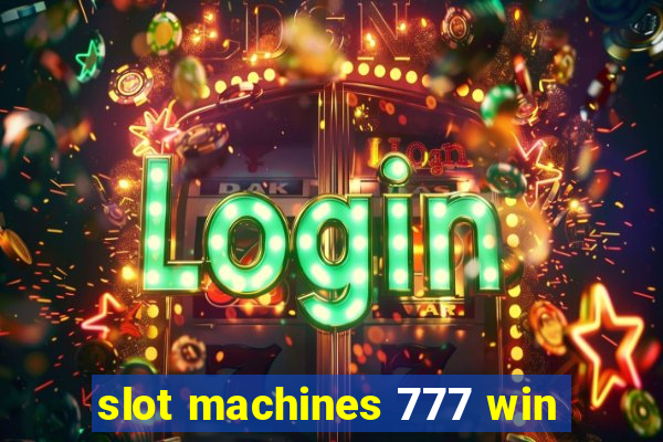 slot machines 777 win