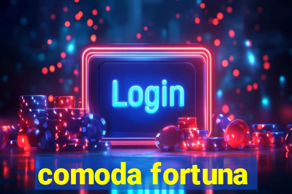 comoda fortuna