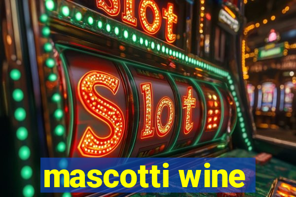 mascotti wine