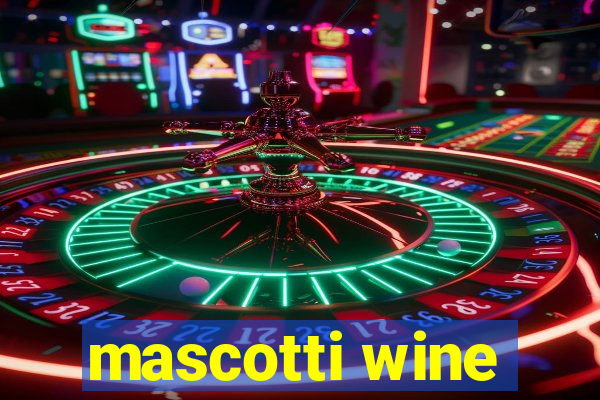 mascotti wine