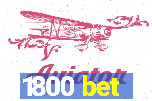 1800 bet