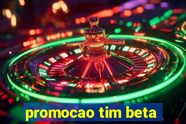 promocao tim beta