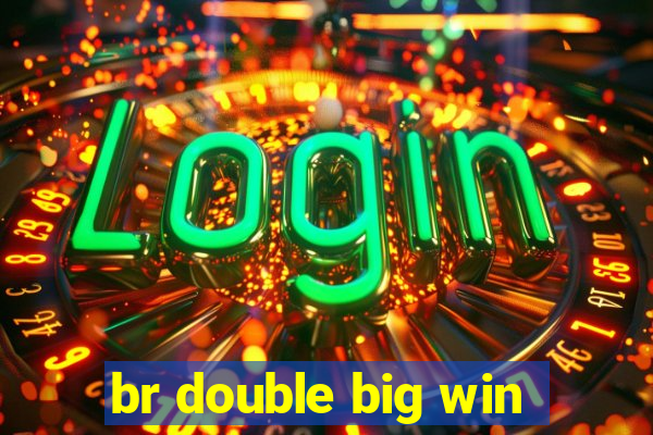 br double big win