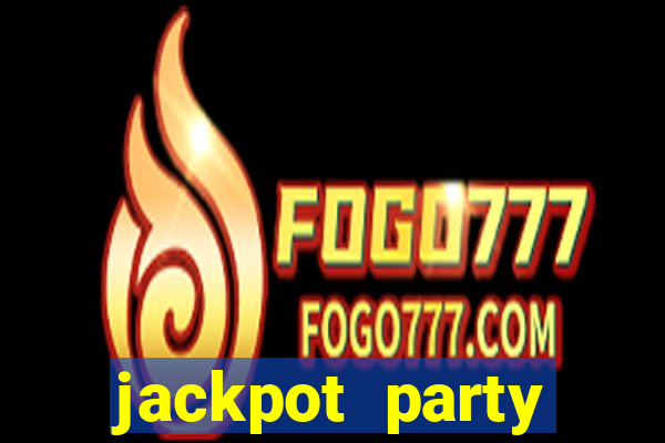 jackpot party casino slot