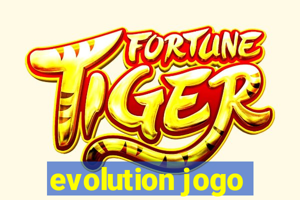 evolution jogo