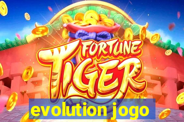 evolution jogo