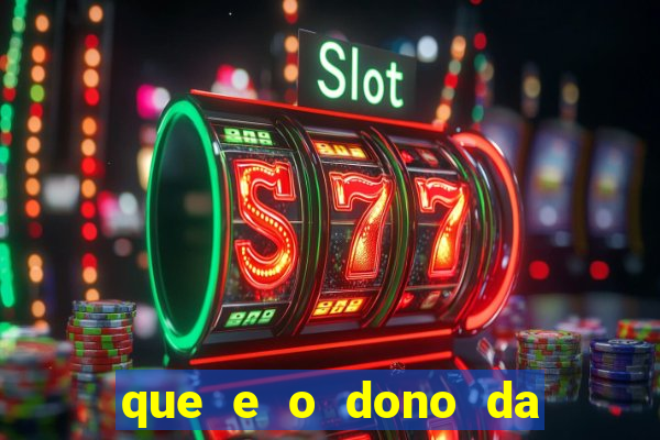 que e o dono da vai de bet